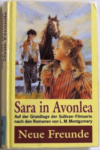 Sara in Avonlea: Neue Freunde; - McHugh, Fiona und Gail Hamilton