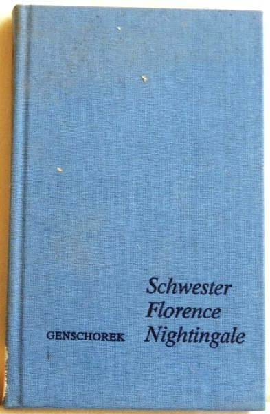 Schwester Florence Nightingale Triumph der Menschlichkeit - Genschorek, Wolfgang