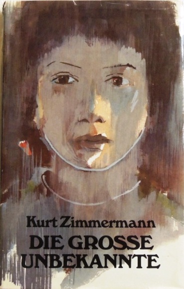 Die große Unbekannte; - Zimmermann, Kurt