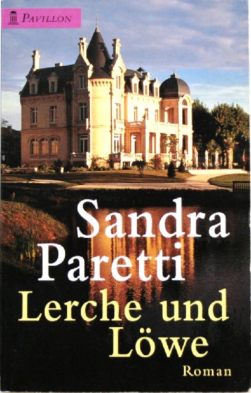 Lerche und Löwe Roman - Paretti, Sandra