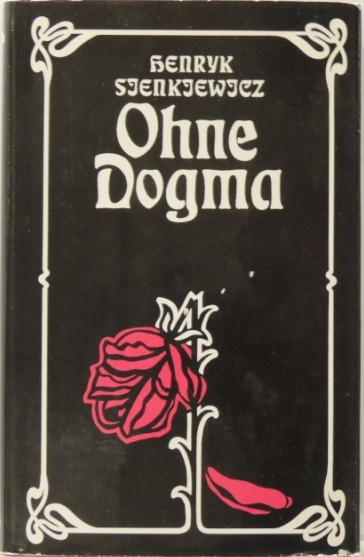 Ohne Dogma; Roman; - Sienkiewicz, Henryk