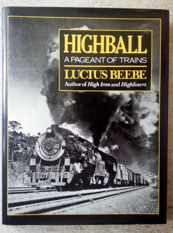 Highball: A Pageant of Trains - Beebe, Lucius