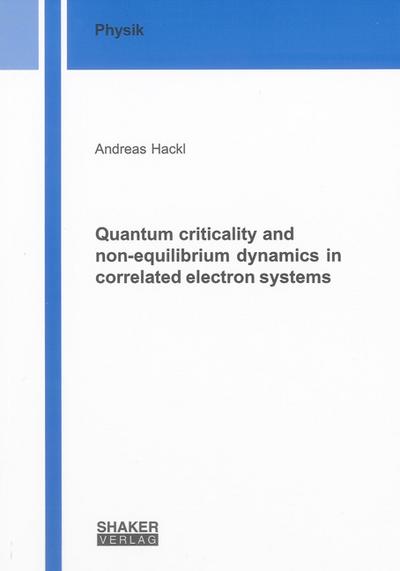 Quantum criticality and non-equilibrium dynamics in correlated electron systems - Andreas Hackl