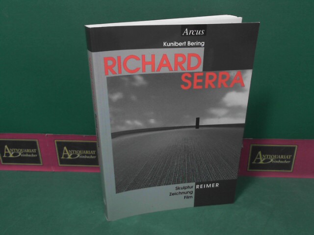 Richard Serra - Skulptur, Zeichnung, Film. (= Arcus - Schriftenreihe des Forum Kunst und Wissenschaft Landau, Band 3). - Bering, Kunibert