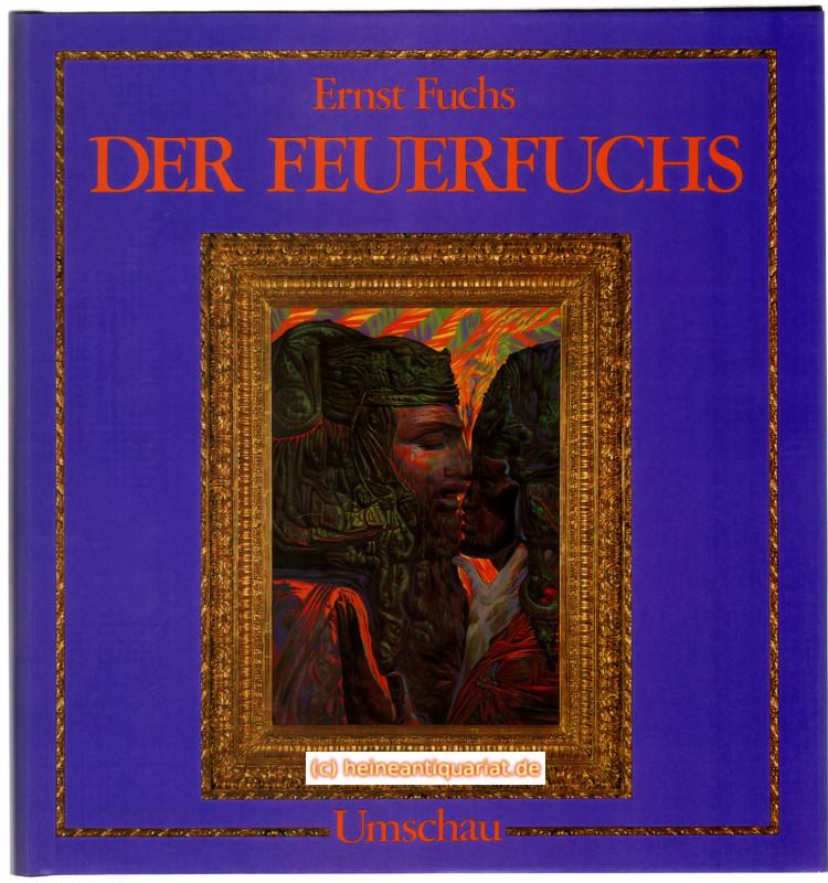 Der Feuerfuchs. Herausgegeben von Richard P. Hartmann. - Fuchs, Ernst [Vorzugsausgabe], Hartmann, Richard P. (Herausgeber)