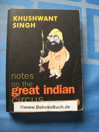 Notes on the Great Indian Circus. - Singh, Khushwant.