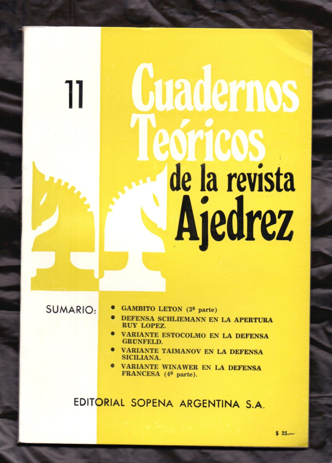 DEFENSA SCHLIEMANN EN LA APERTURA RUY LOPEZ - VARIANTE ESTOCOLMO EN LA  DEFENSA GRUNFELD - VARIANTE TAIMONOV EN LA DEFENSA SICILIANA (AJEDREZ) by  Cuadernos Teoricos de la Revista Ajedrez, 11