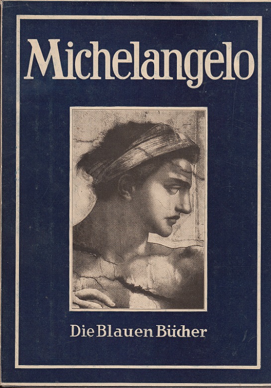 Michelangelo. Die blauen Bücher - Sauerlandt, Max