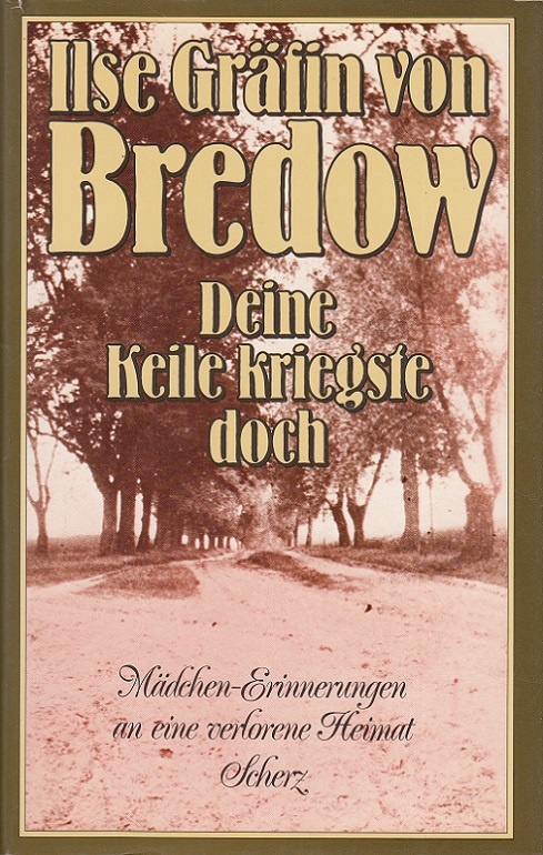 Deine Keile kriegste doch. - Bredow, Ilse Gräfin von