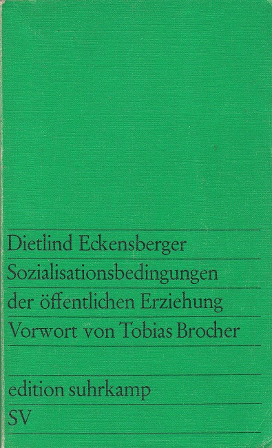 Sozialisationsbedingungen der öffentlichen Erziehung - Eckensberger, Dietlind und Tobias Brocher