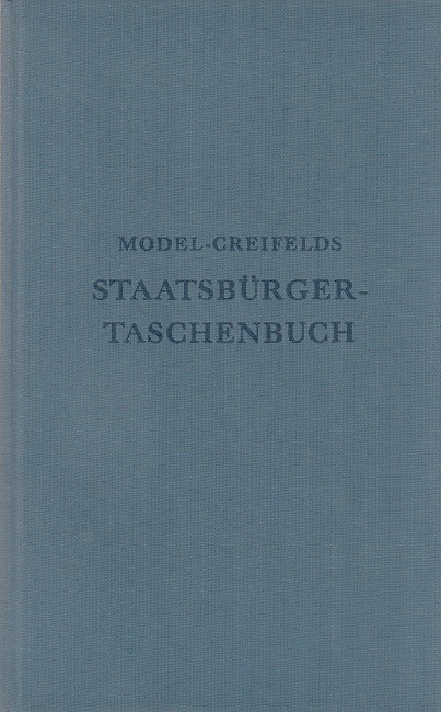 Staatsbürger-Taschenbuch - Alles Wissenswerte über Staat, Verwaltung, Recht und Wirtschaft - Model, Otto und Carl Creifelds