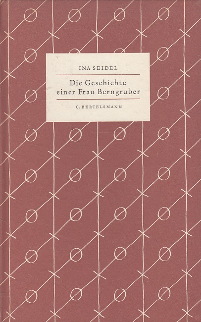 Die Geschichte einer Frau Berngruber - Seidel, Ina