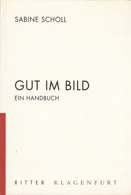 Gut im Bild - Ein Handbuch - Scholl, Sabine