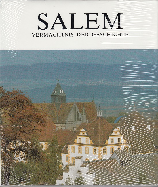 Salem - Vermächtnis der Geschichte - 100 Jahre Denkmalpflege in Salem - Schulz, Hans-Jürgen