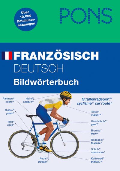 PONS Bildwörterbuch Französisch : Deutsch / Französisch. 10.000 illustrierte Begriffe