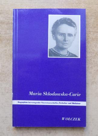 Maria Sklodowska-Curie und ihre Familie. - Wolczek, Olgierd