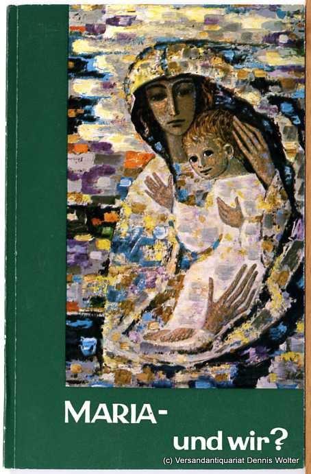 Maria Und Wir Nach D Schrift Durch Maria Zu Jesus Von P Zilligen Als Beitr F Okumen Zusammenarbeit Als Beitr U Hilfe F Religios Interessierte Jugend De Muller Bernhard Gut 1972