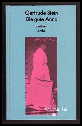 Die gute Anna. Erzählung. Aus dem Amerikanischen übersetzt von Brigitte Gerlinghoff. - Stein, Gertrude