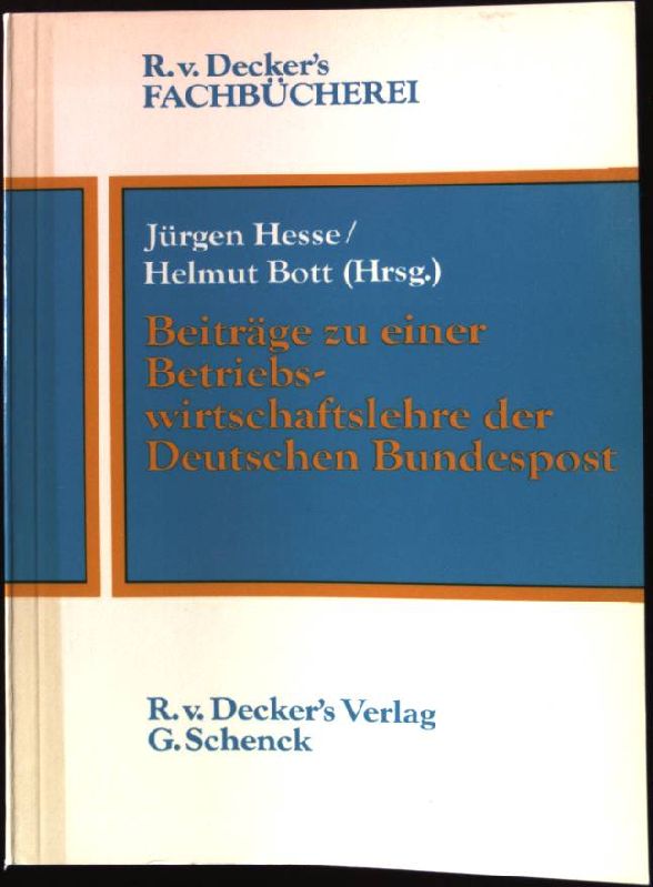 Beiträge zu einer Betriebswirtschaftslehre der Deutschen Bundespost. R.v.Decker s Fachbücherei 