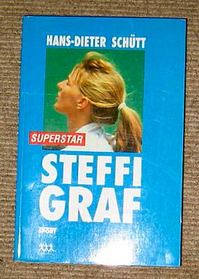 Steffi Graf Superstar. Porträt. - Schütt, Hans-Dieter