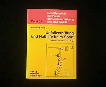 Unfallverhütung und Nothilfe beim Sport. - Heiss, Frohwalt