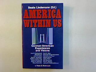 America Within Us. German-American Experiences and Visions. - Lindemann, Beate (Hg.)