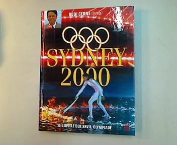Sydney 2000. Die Spiele der XXVII. Olympiade 15. September bis 1. Oktober 2000. - Cerne, Rudi (Hg.)