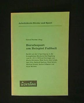 Berufssport am Beispiel Fußball. Bericht von der 5. Sporttagung in der Evangelischen Akademie Bad Segeberg vom 9.-11.1.1975 mit Vorträgen von Martin Hörrmann, Peter Krohn, Udo Lattek, Gert Otto, Gerhard Seehase, Horst Seifart, Winfried Straub, Gerhard Wiesner und Horst Wohlers. - Paschen, Konrad (Hg.)