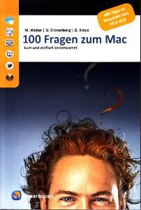 100 Fragen zum Mac. Kurz und einfach beantwortet. Mit Tipps zu Mountain Lion OS X 10.8. - Weber, Mario, Ulf Cronenberg und Günter Kraus