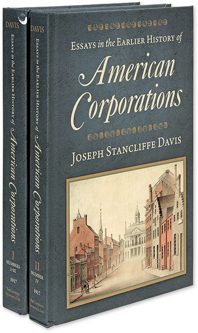 Essays in the Earlier History of American Corporations. 2 Vols - Davis, Joseph Stancliffe