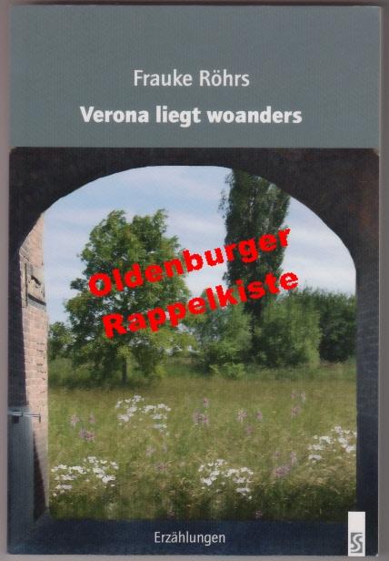 Verona liegt woanders: Erzählungen - Röhrs, Frauke - Röhrs, Frauke