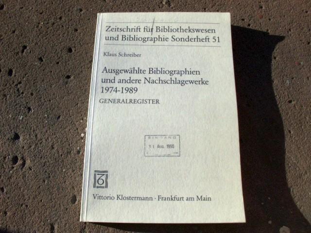 Ausgewählte Bibliographien und Nachschlagewerke 1974-1989. Generalregister zur gleichnamigen Rubrik, bearbeitet von Sabine Krauch und Klaus Schreiber. (= Zeitschrift für Bibliothekswesen und Bibliographie, Sonderheft Nr. 51) - Schreiber, Klaus