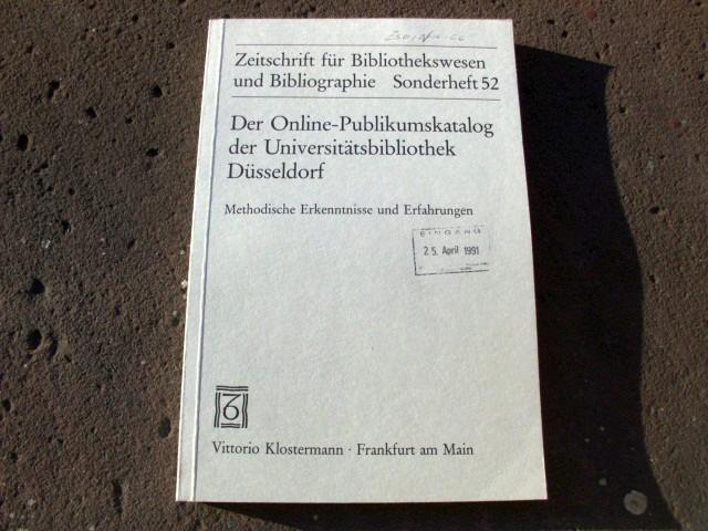 Der Online-Publikumskatalog der Universitätsbibliothek Düsseldorf. Methodische Erkenntnisse und Erfahrungen. OPAC-Kolloquium am 27.-28. November 1989. (= Zeitschrift für Bibliothekswesen und Bibliographie, Sonderheft Nr. 52) - Gattermann, Günter (Hrsg.)