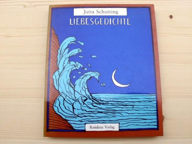 Liebesgedichte. Erstausgabe. - Schutting, Jutta (Julian)