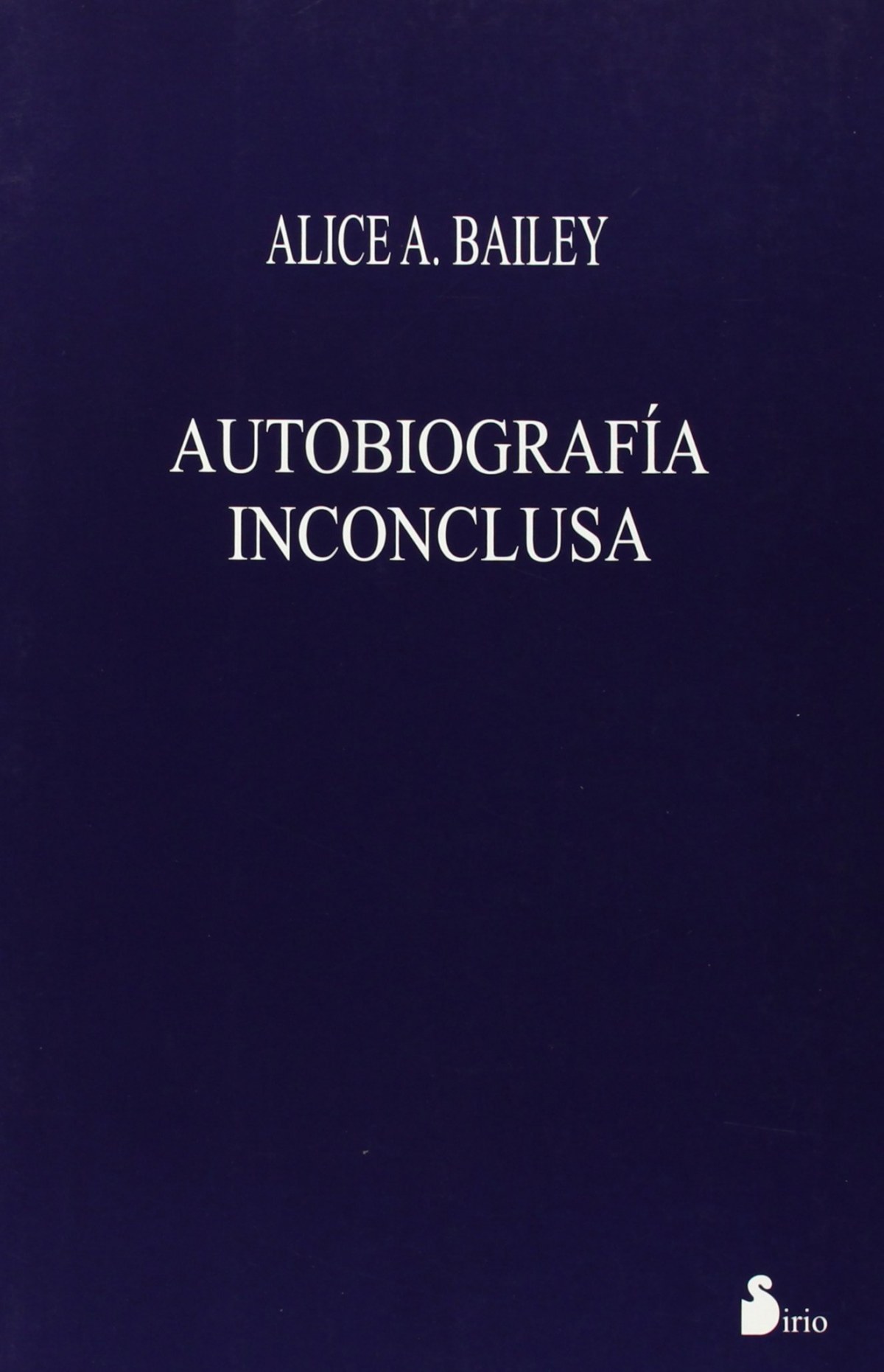 Autobiografía inconclusa - Bailey, Alice A.