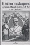 Vaticano y sus banqueros, El Las finanzas del papado moderno, 1850- 1950 - Pollard, John F.