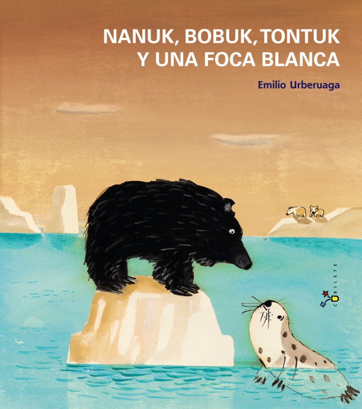 Nanuk, Bobuk, Tontuk y una foca blanca - Urberuaga, Emilio