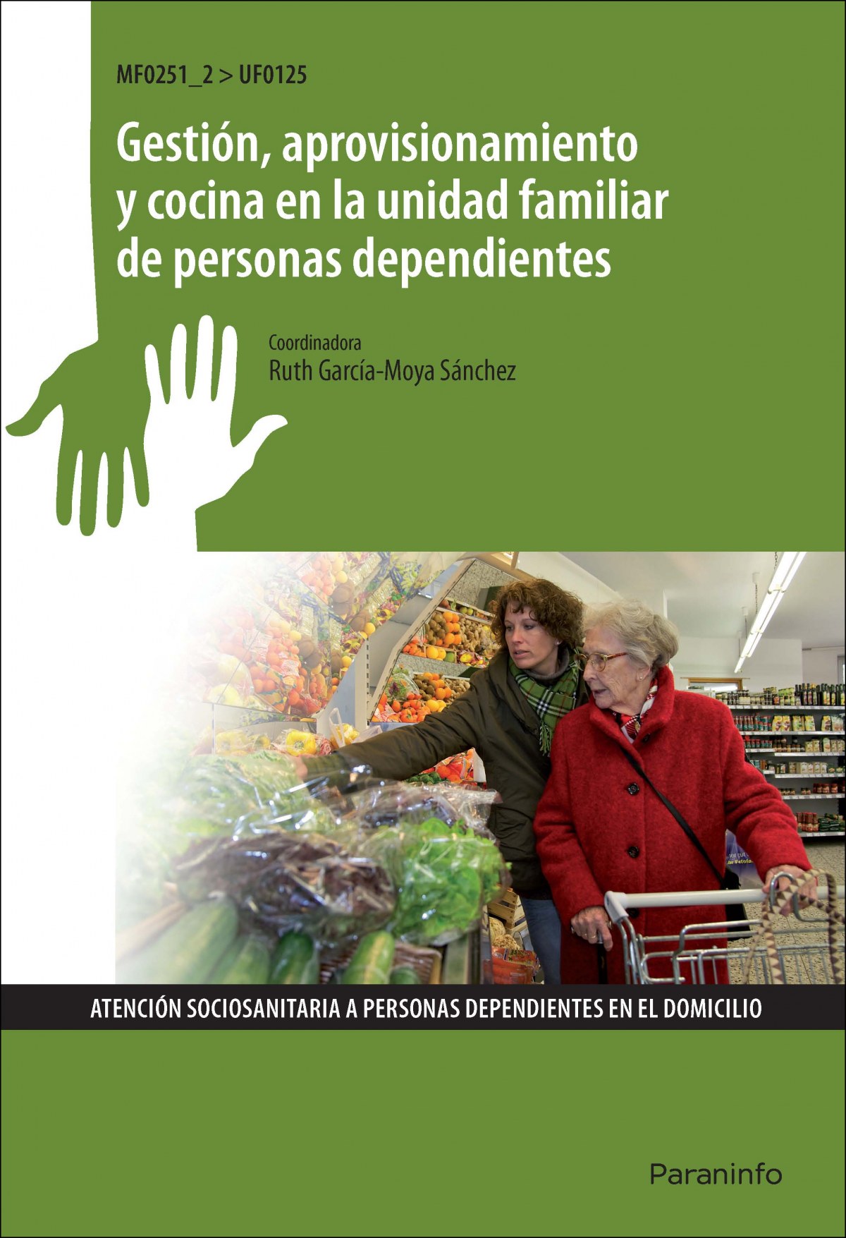 Gestión, aprovisionamiento y cocina unidad familiar personas dependientes - Vv.Aa.