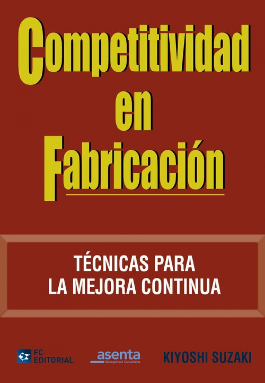 Competitividad En Fabricacion. Tecnicas Para Mejora Continua - Suzaki, Kiyoshi