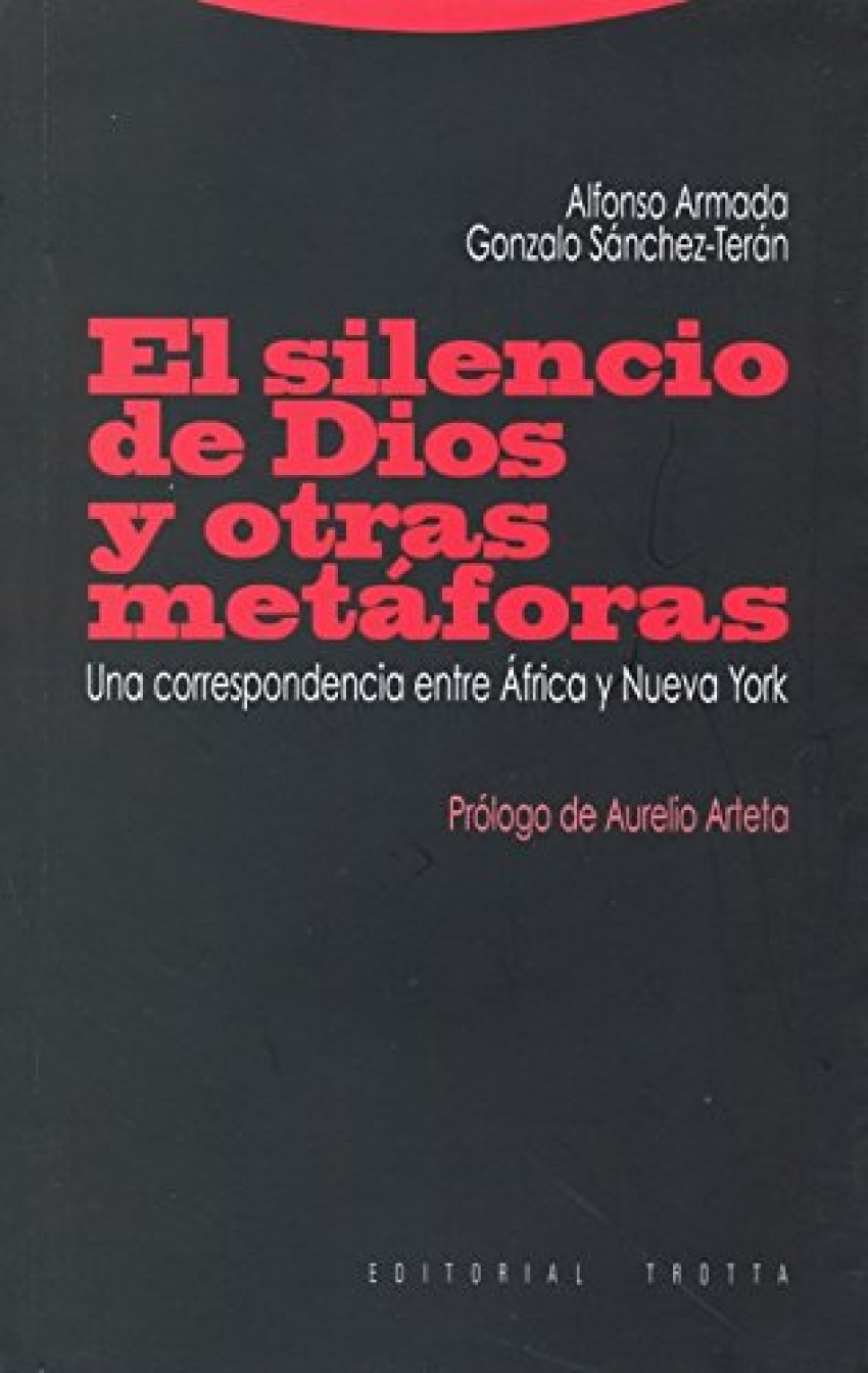 El silencio de Dios y otras metáforas Una correspondencia entre África y Nueva York - Armada, Alfonso / Sánchez-Terán, Gonzalo