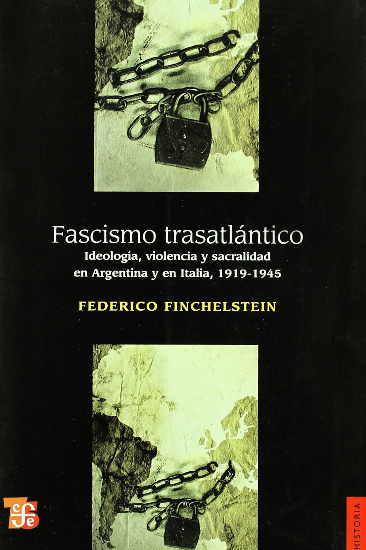 Fascismo trasatlántico : Ideología, violencia y sacralidad en Argentina y en Italia, 1919-1945 - Finchelstein, Federico