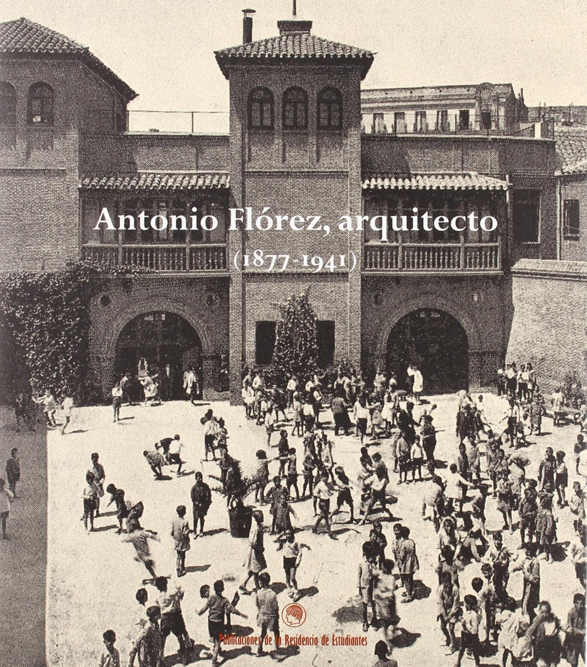 Antonio Flórez, arquitecto (1877-1941) - Aa.Vv.