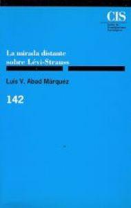 Cis,142. mirada distante levi-strauss - Abad, Hector