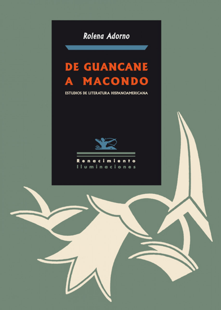 DE GUANCANE A MACONDO Estudios de literatura hispanoamericana - Adorno, Rolena