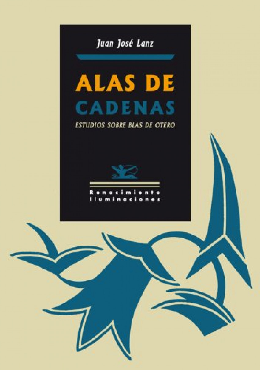 Alas de cadenas Estudios sobre Blas de Otero - Lanz, Juan José