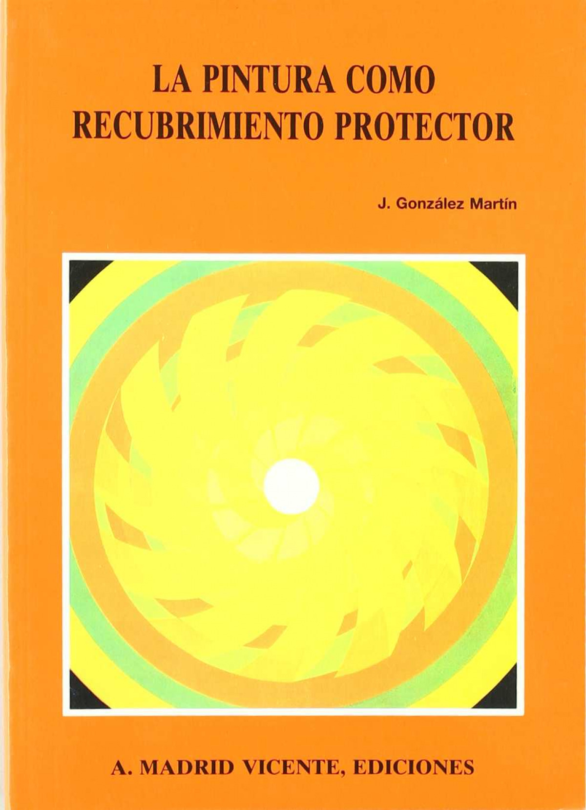 La pintura como recubrimiento protector - González Martín, Jesús