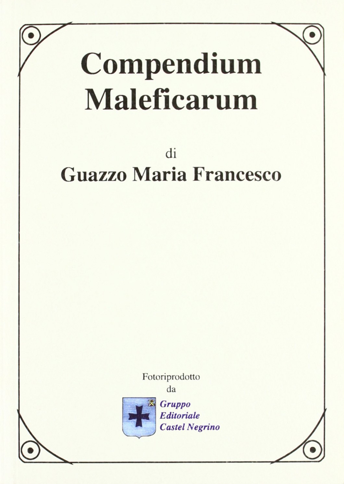 Compendium maleficarum - Guazzo Maria, Francesco