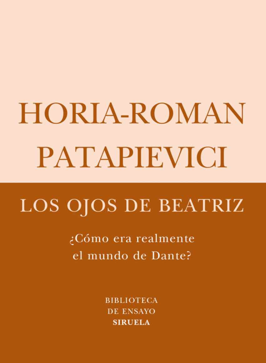 Los ojos de Beatriz ¿Cómo era realmente el mundo de Dante? - Patapievici, Horia-Roman