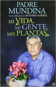 Mi vida, mi gente, mis plantas - Antonio Alférez