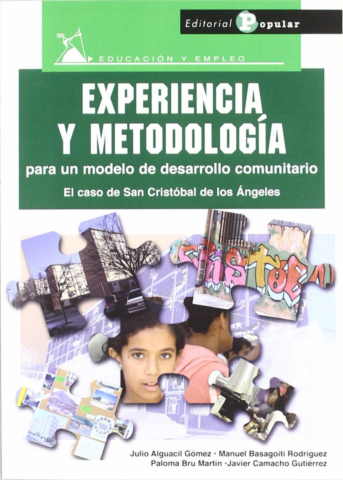 Experiencia y metodología para un modelo de desarrollo comunitario El caso  de san cristóbal de los Ángeles by Alguacil Gómez, Julio/y otros: Nuevo  (2011) | Imosver